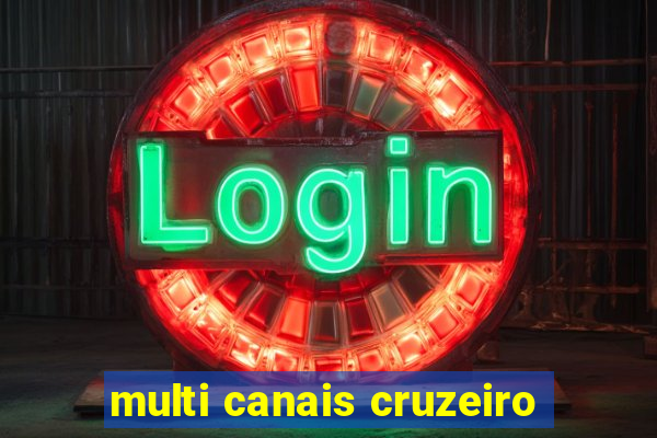 multi canais cruzeiro